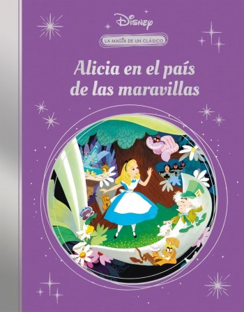 LA MAGIA DE UN CLASICO DISNEY: ALICIA EN EL PAIS DE MARAVILLAS